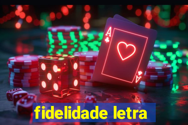 fidelidade letra